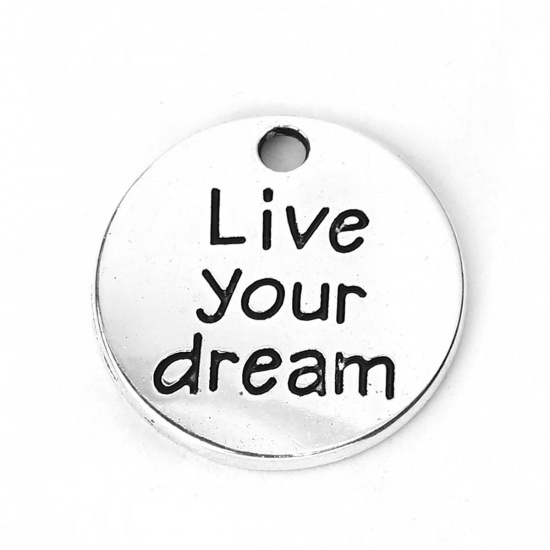 Immagine di Lega di Zinco Charms Tondo Argento Antico Messaggio " live your dream " 20mm Dia, 30 Pz