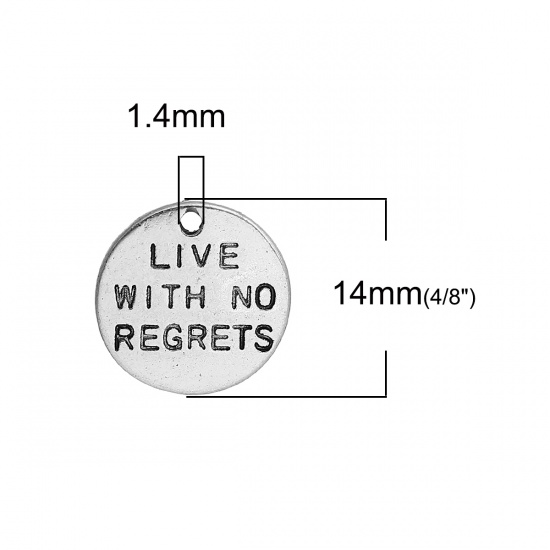 Immagine di Lega di Zinco Charms Tondo Argento Antico Messaggio " LIVE WITH NO REGRETS " 14mm Dia, 5 Pz